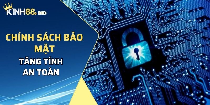 Chính sách bảo mật Kinh88 tăng tính an toàn cho hệ thống